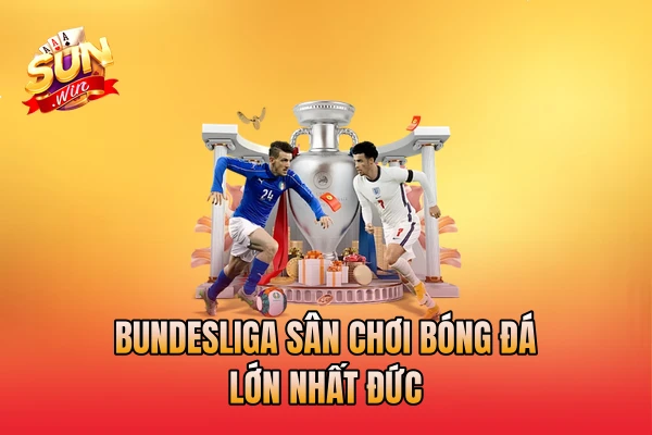 Bundesliga sân chơi bóng đá lớn nhất Đức