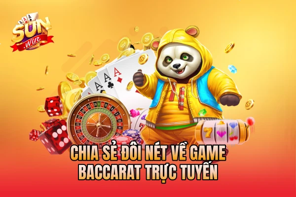 Chia sẻ đôi nét về game baccarat trực tuyến