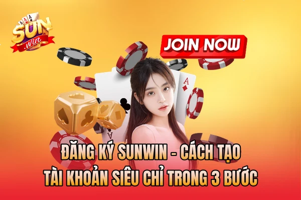 Đăng Ký Sunwin - Cách Tạo Tài Khoản Siêu Chỉ Trong 3 Bước