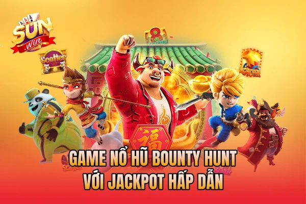 Game nổ hũ Bounty Hunt với Jackpot hấp dẫn