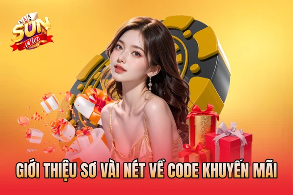 Giới thiệu sơ vài nét về code khuyến mãi