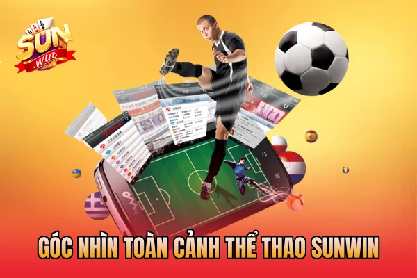 Góc nhìn toàn cảnh thể thao SunWin