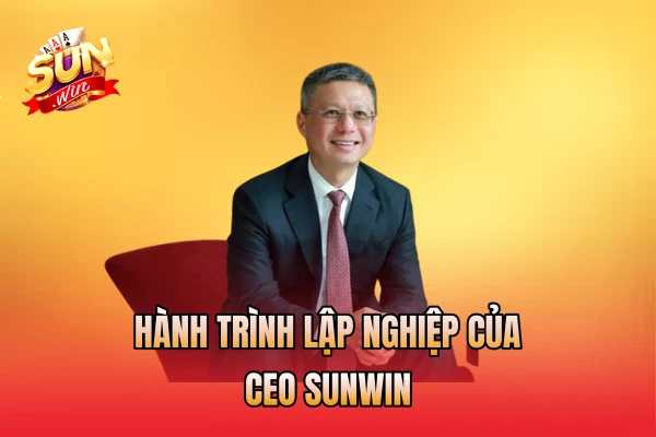 Hành trình lập nghiệp của CEO SunWin