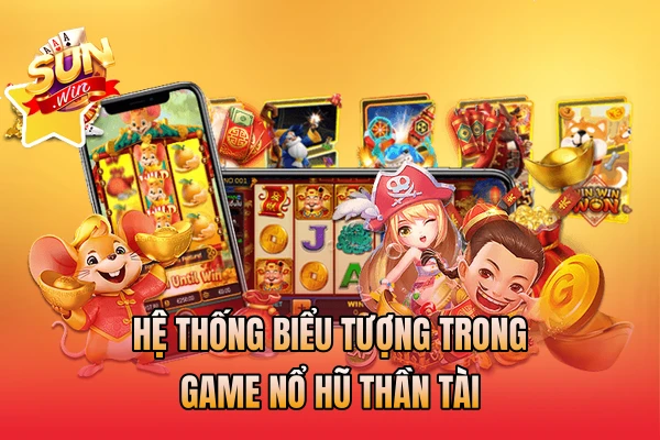Hệ thống biểu tượng trong game nổ hũ thần tài