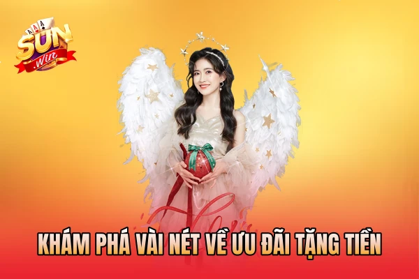Khám phá vài nét về ưu đãi tặng tiền