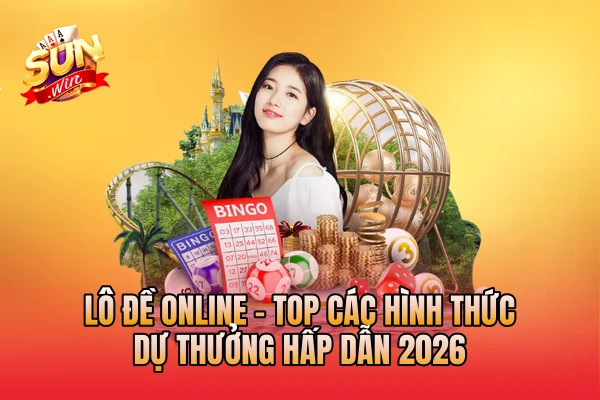 Lô Đề Online - Top Các Hình Thức Dự Thưởng Hấp Dẫn 2026