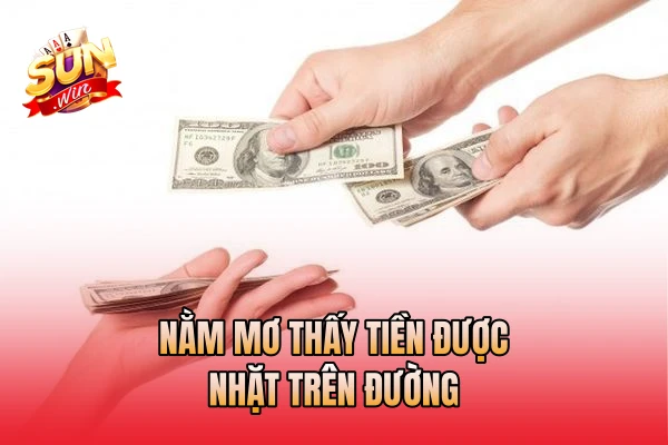 Nằm mơ thấy tiền được nhặt trên đường