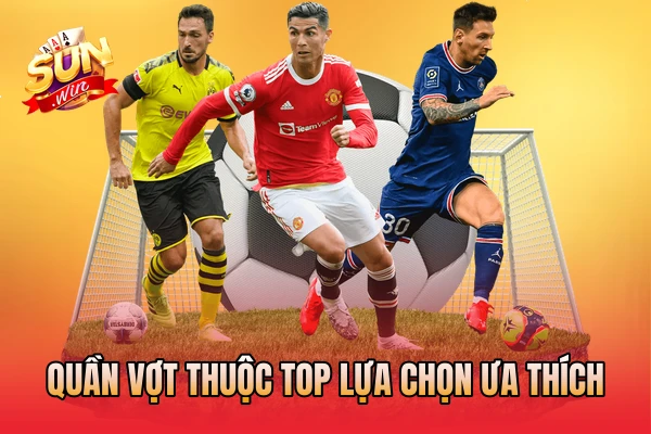 Quần vợt thuộc top lựa chọn ưa thích