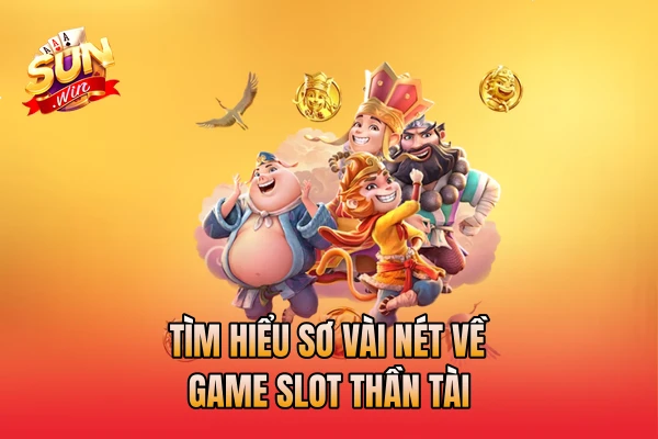 Tìm hiểu sơ vài nét về game slot thần tài
