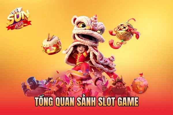 Tổng quan sảnh slot game