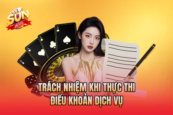 Trách nhiệm khi thực thi điều khoản dịch vụ