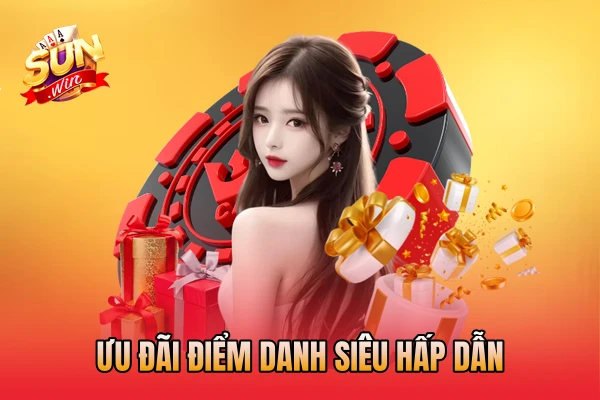 Ưu đãi điểm danh siêu hấp dẫn